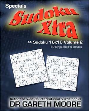 Sudoku 16x16 Volume 2 de Gareth Moore