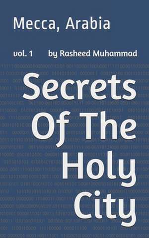 Secrets of the Holy City de Rasheed L. Muhammad