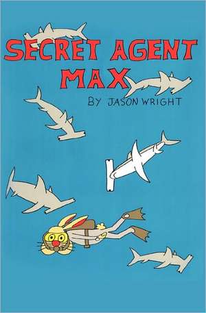 Secret Agent Max de Jason Wright