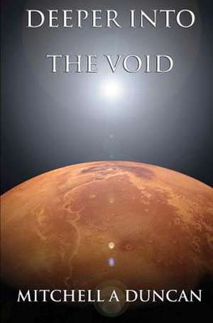 Deeper Into the Void de Mitchell A. Duncan