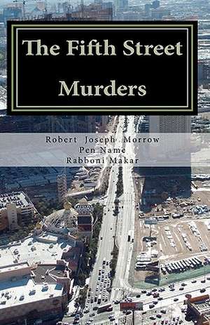 The Fifth Street Murders de Rabboni Makar