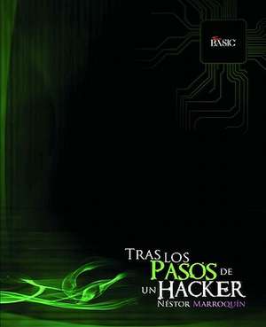 Tras Los Pasos de Un... Hacker de N. Stor Marroqu N.