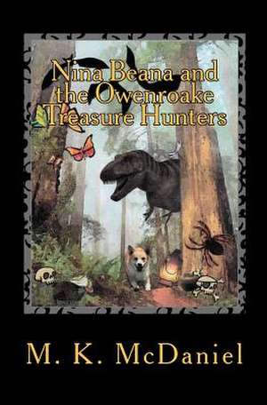 Nina Beana and the Owenroake Treasure Hunters de M. K. McDaniel