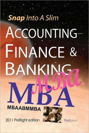 Snap Into a Slim Accounting-Finance & Banking MBA de Michael Schemmann