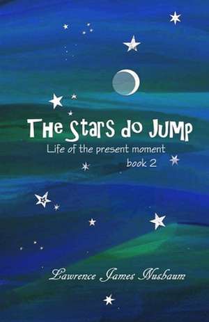 The Stars Do Jump de Nusbaum, Lawrence James