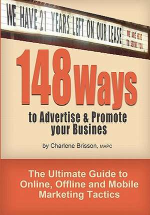 148 Ways to Advertise & Promote Your Business de Charlene Brisson Mapc