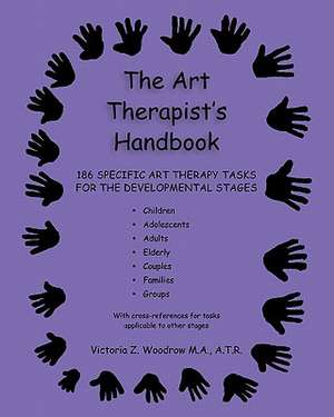 The Art Therapist's Handbook de Victoria Z. Woodrow