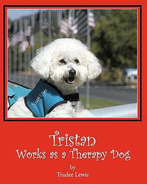 Tristan Works as a Therapy Dog de Trudee Lewis