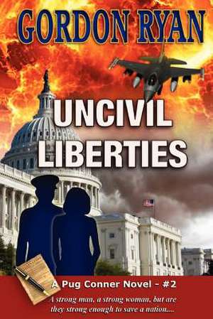 Uncivil Liberties de Gordon Ryan