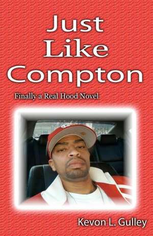 Just Like Compton de Kevon L. Gulley