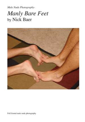 Male Nude Photography- Manly Bare Feet