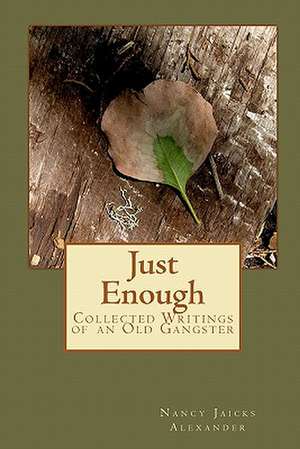 Just Enough de Nancy Jaicks Alexander