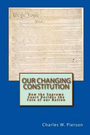 Our Changing Constitution de Charles W. Pierson