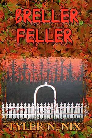 Breller Feller de Tyler N. Nix