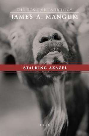 Stalking Azazel de James A. Mangum