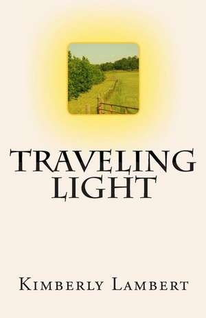 Traveling Light de Kimberly Lambert