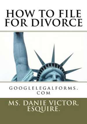 How to File for Divorce de Esquire MS Danie Victor