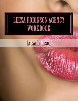 Leesa Robinson Agency Work Book de Leesa Robinson