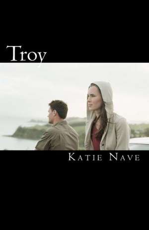 Troy de Katie Nave