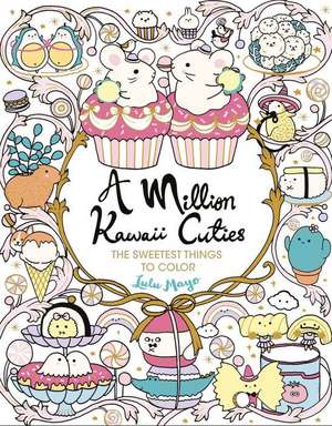 A Million Kawaii Cuties de Lulu Mayo