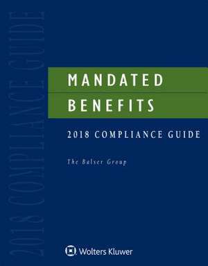 Mandated Benefits 2018 Compliance Guide de Group, The Balser