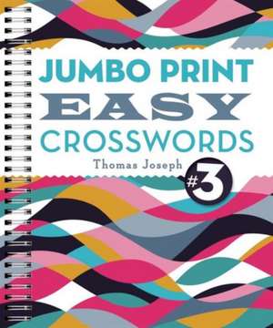 Jumbo Print Easy Crosswords #3: Delicious Sustainable Seafood de Thomas Joseph