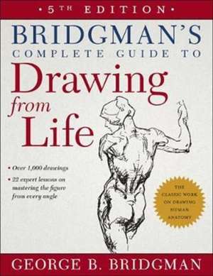 Bridgman's Complete Guide to Drawing from Life de George B. Bridgman