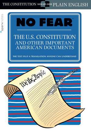 The U.S. Constitution and Other Important American Documents (No Fear) de Sparknotes