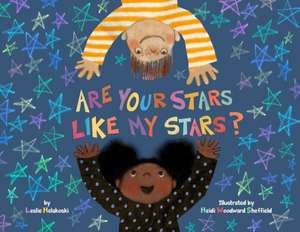 Are Your Stars Like My Stars? de Leslie Helakoski