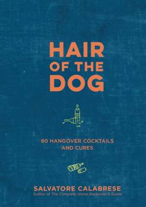 Hair of the Dog de Salvatore Calabrese