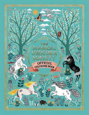 The Magical Unicorn Society Official Coloring Book de Oana Befort