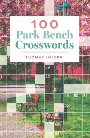 100 Park Bench Crosswords de Thomas Joseph