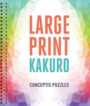 Large Print Kakuro de Conceptis Puzzles