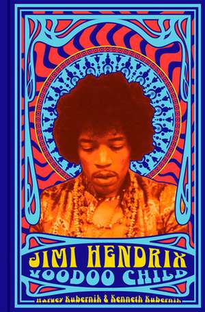 Jimi Hendrix: Voodoo Child de Harvey Kubernik