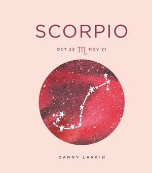 Larkin, D: ZODIAC SIGNS SCORPIO de Danny Larkin