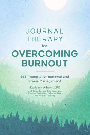 Journal Therapy for Overcoming Burnout de Kathleen Adams