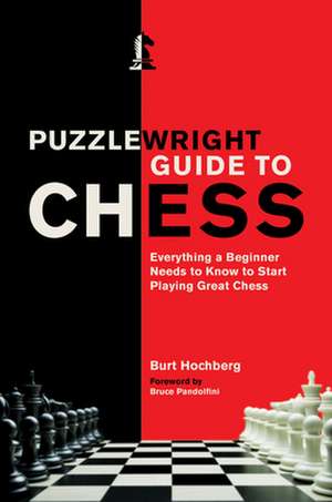 Puzzlewright Guide to Chess de Burt Hochberg