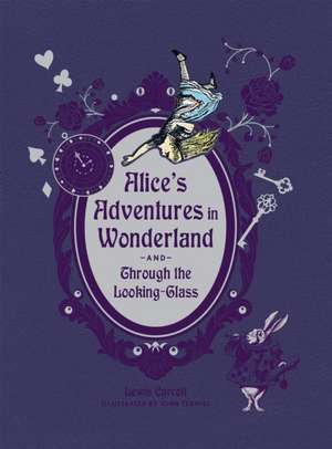 Alice's Adventures in Wonderland & Through the Looking-Glass (Deluxe Edition) de Lewis Carroll