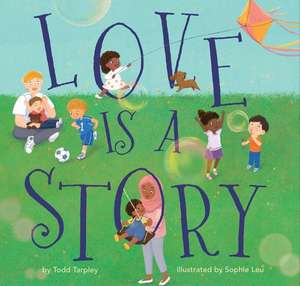 Love Is a Story de Todd Tarpley