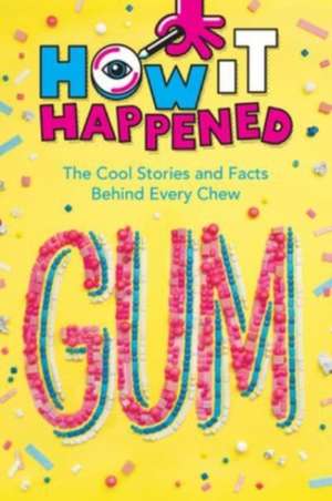 How It Happened! Gum de Paige Towler