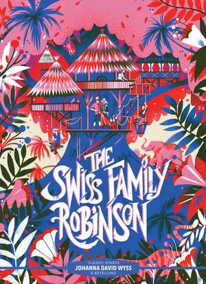 Classic Starts®: The Swiss Family Robinson de Johann David Wyss