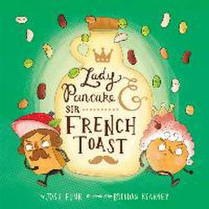 Lady Pancake & Sir French Toast de Josh Funk