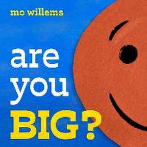 Are You Big? de Mo Willems