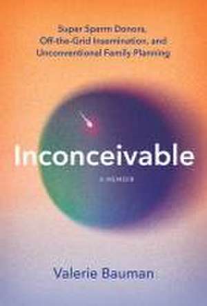Inconceivable de Valerie Bauman