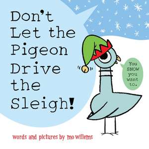 Don't Let the Pigeon Drive the Sleigh! de Mo Willems