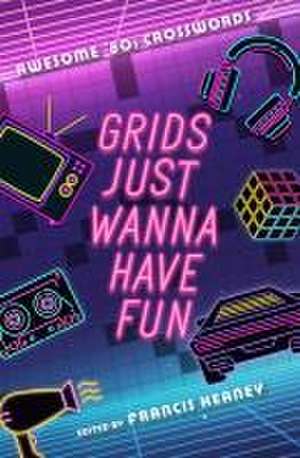 Grids Just Wanna Have Fun de Francis Heaney