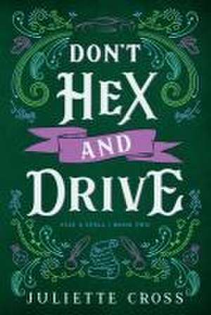 Don't Hex and Drive de Juliette Cross