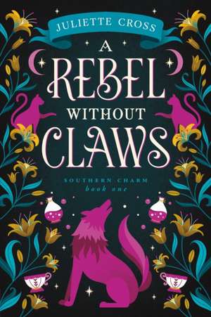 A Rebel Without Claws de Juliette Cross