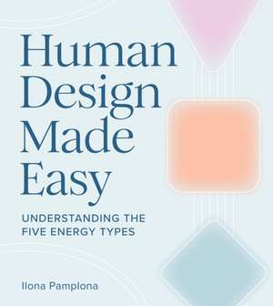Human Design Made Easy de Ilona Pamplona