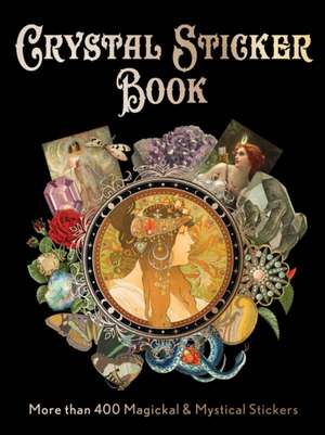Crystal Sticker Book: More than 400 Magickal & Mystical Stickers de Union Square & Co.
